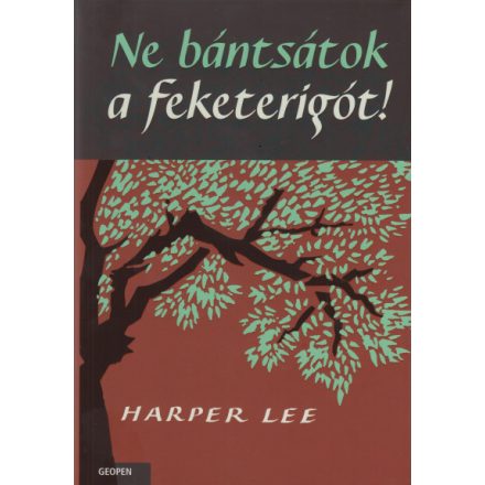 Ne bántsátok a feketerigót! - 55 éves jubileumi kiadás