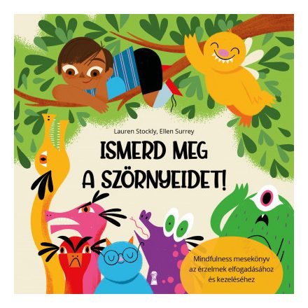 Ismerd meg a szörnyeidet! - Mindfulness mesekönyv az érzelmek elfogadásához és kezeléséhez
