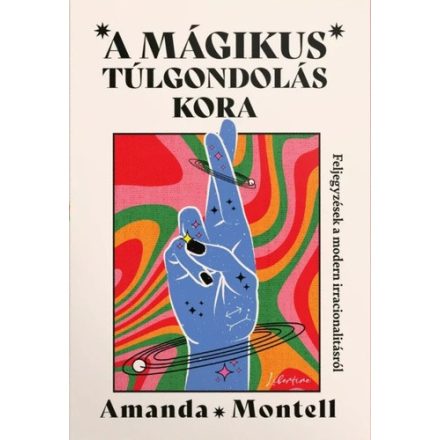 A mágikus túlgondolás kora