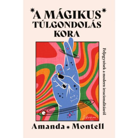 A mágikus túlgondolás kora