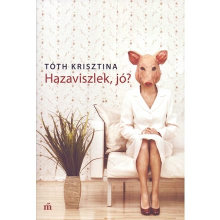 Hazaviszlek, jó?