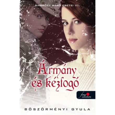 Ármány és kézfogó - Ambrózy báró esetei 3.