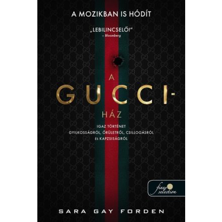 A Gucci-ház: Igaz történet gyilkosságról, őrületről, csillogásról és kapzsiságról