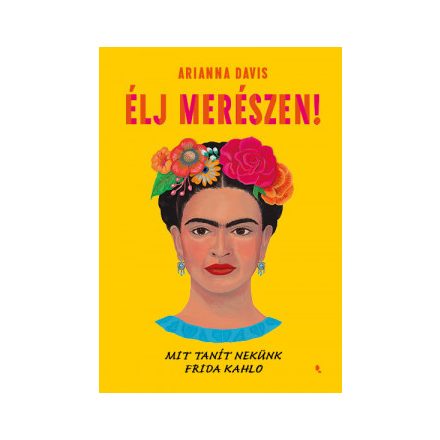 Élj merészen!