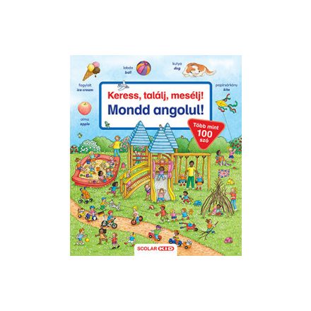 Keress, találj, mesélj! Mondd angolul!