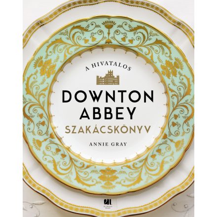 A hivatalos Downton Abbey szakácskönyv