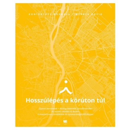 Hosszúlépés a körúton túl - Séták, titkok, történetek