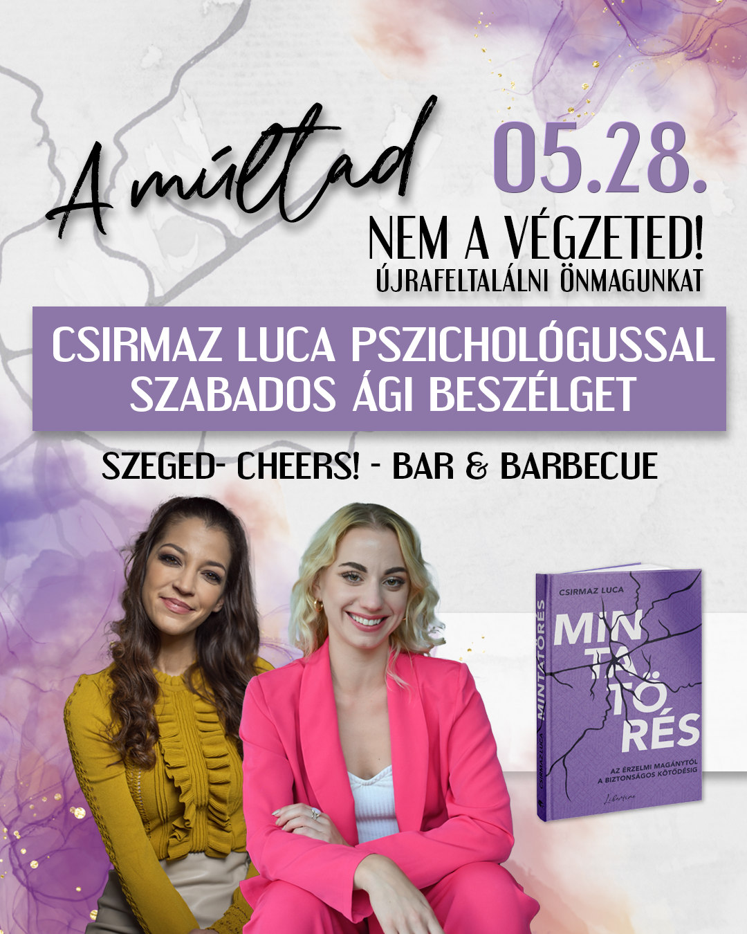 Csirmaz Luca Szegeden - A múltad nem a végzeted!